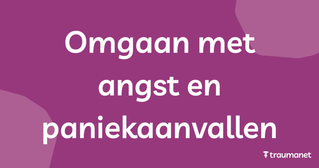 Omgaan met angst en paniekaanvallen