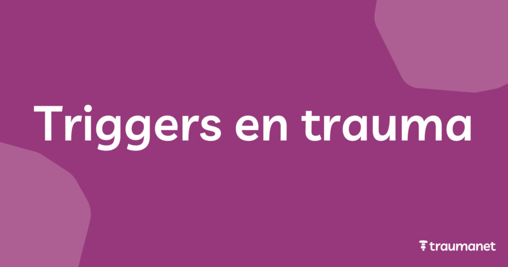 Triggers en trauma