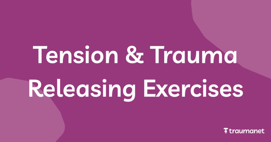 Tension & Trauma Releasing Exercises