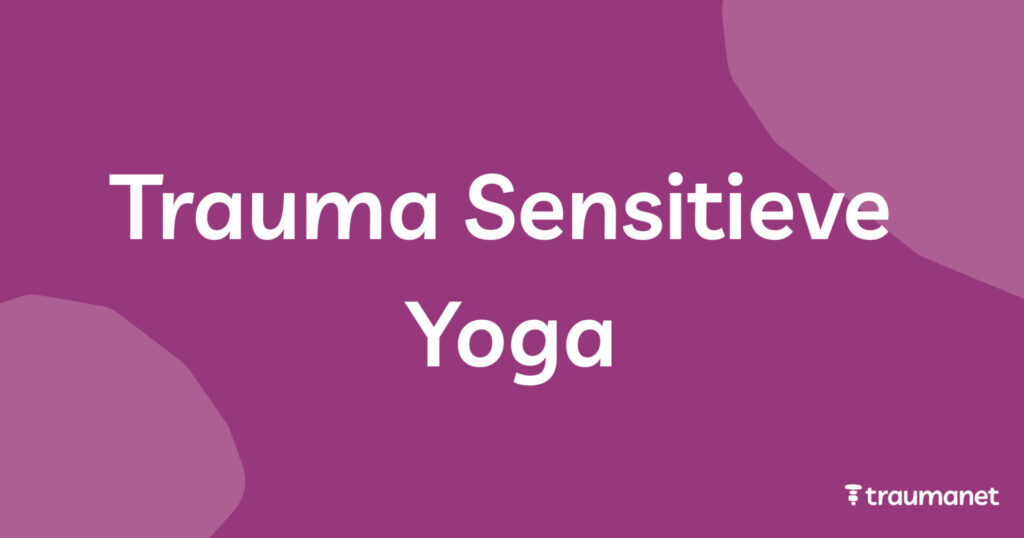 Trauma Sensitieve Yoga