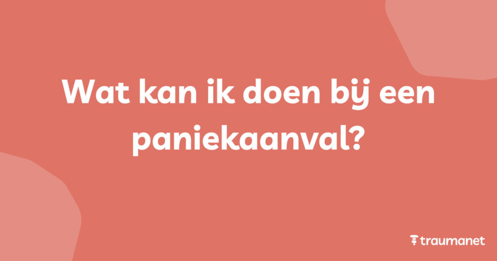 Wat kan ik doen bij een paniekaanval